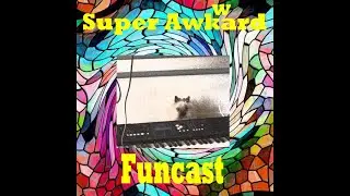 Super Awkward Fun Radio Play of 