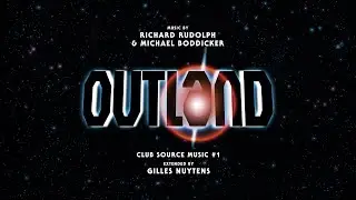 Richard Rudolph & Michael Boddicker: Outland Club Source Music #1 [Extended by Gilles Nuytens]