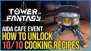 All Aida Cafe Recipes Showcase Tower of Fantasy