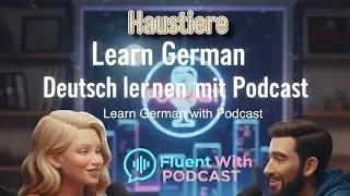 Deutsch lernen Podcast Alltag & Konversations h&ouml;ren | HAUSTIERE | Learn daily German with Podcast