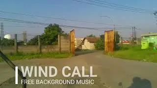 Upbeat and Happy Background Music / WIND CALL - Free To Use - Copyright Free