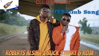 UYB Club Promo Song - Roberts Alsina X Slick Stuart & Roja