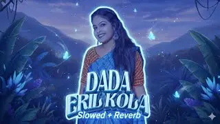 Dada Eril kola🎶 Slowed+reverb #viral #music 