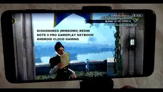 Redmi Note 9 Pro Dishonored (Windows) Gameplay Netboom Android Cloud Gaming