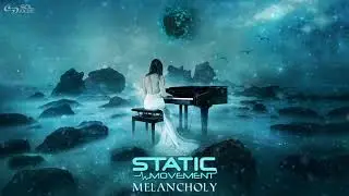 Static Movement - Melancholy