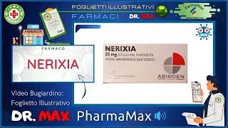 ❓ Cos'&egrave; il 💊 Farmaco NERIXIA 🗺️ Foglietto Illustrativo Bugiardino Salute