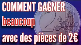 COMMENT GAGNER de l'Argent avec les Pi&egrave;ces de 2 EUROS ?
