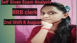 | Self Given Exam Analysis || IBPS RRB clerk || 2nd shift 8 August 2021|
