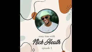 Episode 1: Story Time with Nick Heath