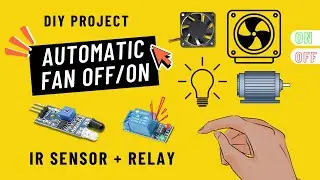 IR Sensor Based Automatic Fan ON/OFF | DIY Automation Project using Relay Module