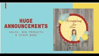 Huge Announcements | Scrapping for Less