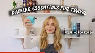 INTERNATIONAL TRAVEL PACKING ESSENTIALS | Prepping for Study Abroad in Korea!