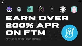Earn Over 200% APR in Fantom Now! Overview of $FTM Ecosystem Farms