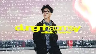 WILLISTIC X KEWTIIE | ĐỪNG NHẤC M&Aacute;Y | OFFICIAL MUSIC VIDEO