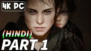 A Plague Tale Requiem -Hindi- Gameplay Walkthrough Part 1 - INTRO [PC 4K 60FPS]