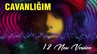 Cavanlığım - 12 Version  Voltage Music Harmony