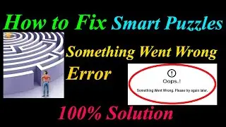 How to Fix Smart Puzzles Oops - Something Went Wrong Error in Android & Ios - Please Try Again Later