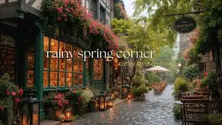 Rainy Spring Coffee Shop Ambience | Cozy Jazz Playlist & Rain Sounds for Peaceful Moments