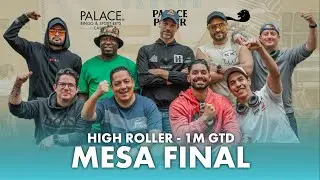 HIGH ROLLER PSOP TOUR 1M - TEXAS NLHE CANCUN- MESA FINAL | Palace Poker Room