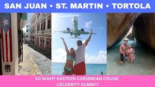 Celebrity Cruises Vlog | Puerto Rico, St. Martin & British Virgin Islands (Tortola) Celebrity Summit