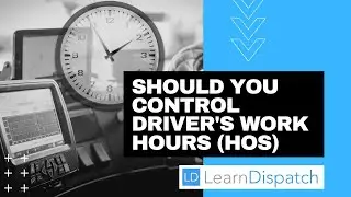 Driver&rsquo;s Work Hours &ndash; Should you have control as a truck dispatcher ?