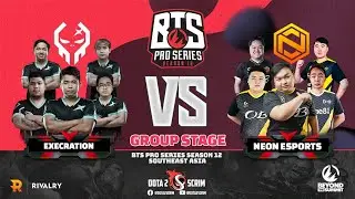 Execration vs Neon Esports - BTS Pro Series Season 12: Southeast Asia - Group Stage - BO2