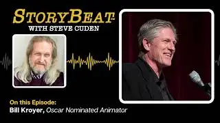 Bill Kroyer, Oscar Nominated Animator - StoryBeat with Steve Cuden: Episode 358