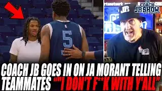 Coach JB GOES IN On Ja Morant Telling Teammates 