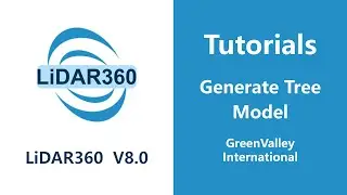 LiDAR360 V8 - Forestry | Generate Tree Model LiDAR SoftwareTutorial