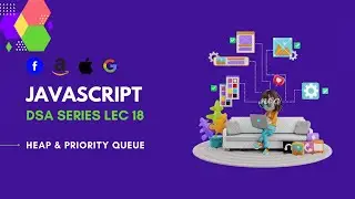 Heap implementation in javascript |  Min Heap Max Heap Priority Queue  | Javascript DSA Series L.18