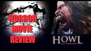 HOWL ( 2015 Ed Speelers ) Werewolf Horror Movie Review