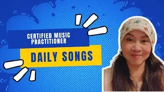 Certified Music Practitioner Daily Songs
