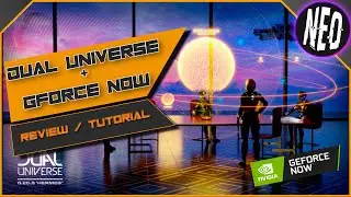 DUAL UNIVERSE AND GFORCE NOW #DUALUNIVERSE