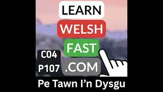 c04p107 (s04e107) - Pe Tawn I'n Dysgu (If I Were To Learn)