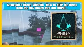 Assassin's Creed Valhalla- Keeping Dev Box Items
