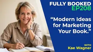 Fully Booked EP208: Modern Ideas for Marketing Your Book