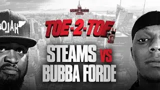 STEAMS VS BUBBA FORDE | RAP BATTLE | #FBA | TOE-2-TOE TWO