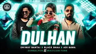 DULHAN BANAMI Remix (Sambalpuri x Brazilian Funk) Emiway x Black Bhaa x Adi Bawa | Prod. Anny Beats