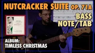 Nutcracker Suite Op. 71a &ndash; Bass Transcription [8/13] | A Timeless Christmas