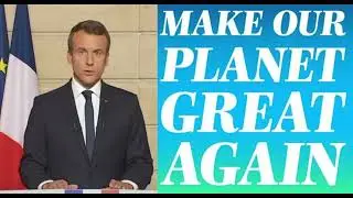 Emmanuel Macron's Response to Trump's 'Make Our Planet Great Again' | Insights & Analysis