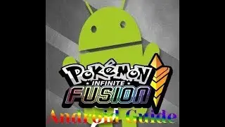 Official Guide! How to Download and Install Pokemon Infinite Fusion v6.4+ for Android!