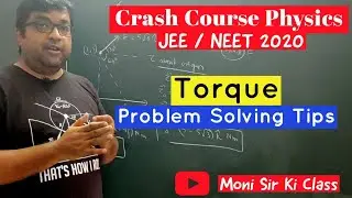 Physics Crash Course | Torque- Problem Solving Tips  | JEE / NEET 2020