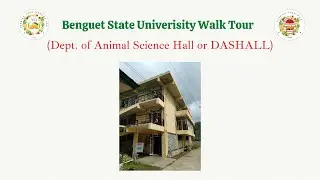 Benguet State University Walk Tour (DASHALL Building)