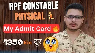 RPF Constable Physical My Admit Card 🥳 1350 km दूर आया मेरा Centre 😱 RPF constable Physical 2025