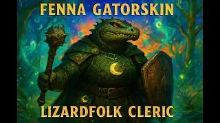 Fenna Gatorskin - Lizardfolk Cleric