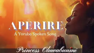 Aperire  (A Yoruba Spoken Song) | Poetry Visual