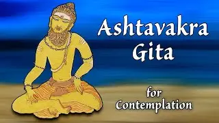 04:  Instant Enlightenment (Sadyomukti) — Ashtavakra Gita ch1 v3-4