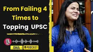 Failed Four Times, Topped UPSC: Meet AIR 1 | DNA Podcast