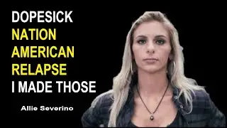 Allie Severino   star of Dopesick Nation and American Relapse
