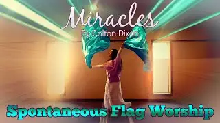 Colton Dixon / Miracles / Spontaneous Flag Worship